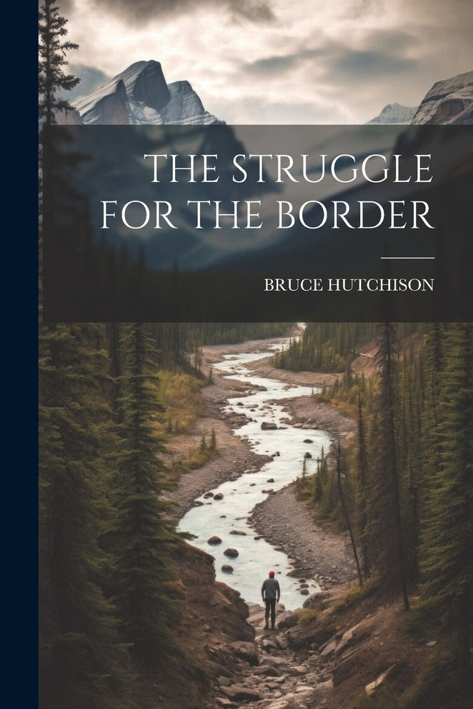THE STRUGGLE FOR THE BORDER
