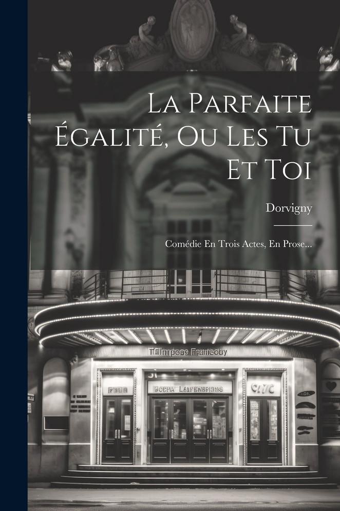 La Parfaite Égalité, Ou Les Tu Et Toi