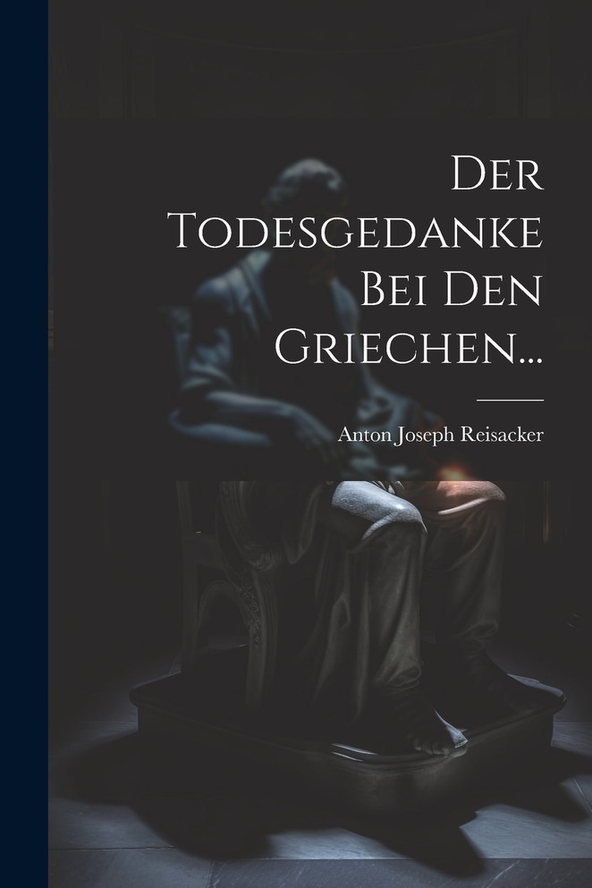 Der Todesgedanke Bei Den Griechen...