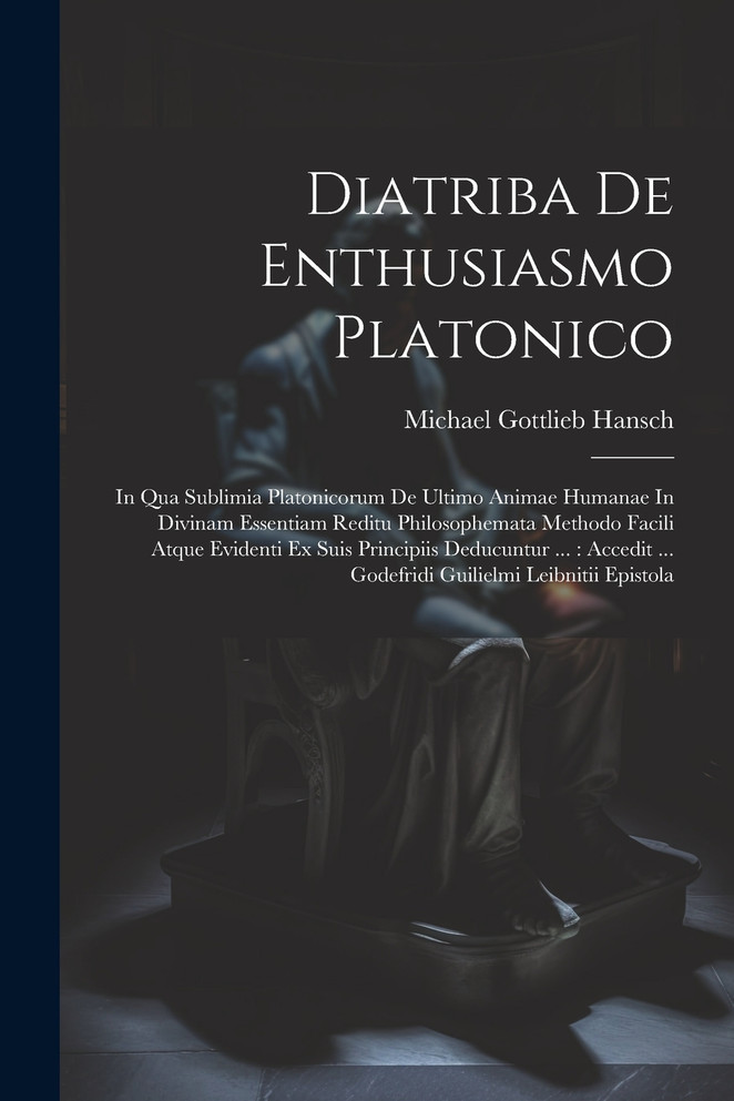 Diatriba De Enthusiasmo Platonico