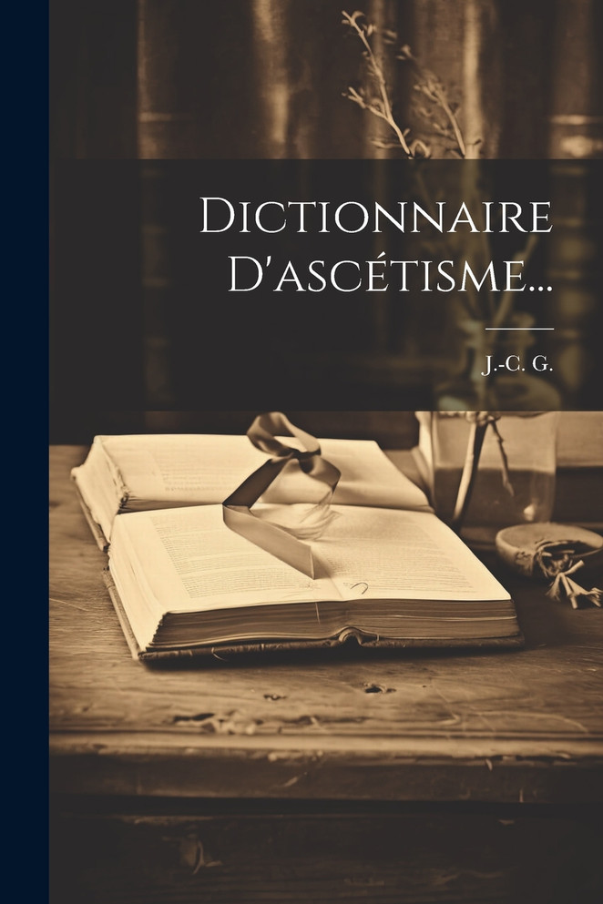 Dictionnaire D'ascétisme...