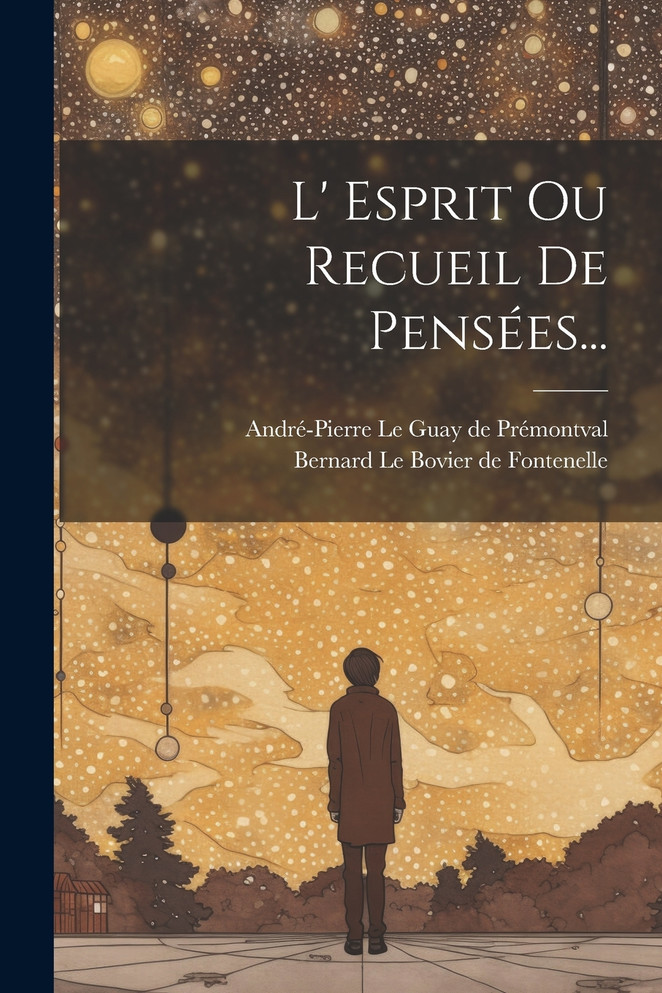 L' Esprit Ou Recueil De Pensées...