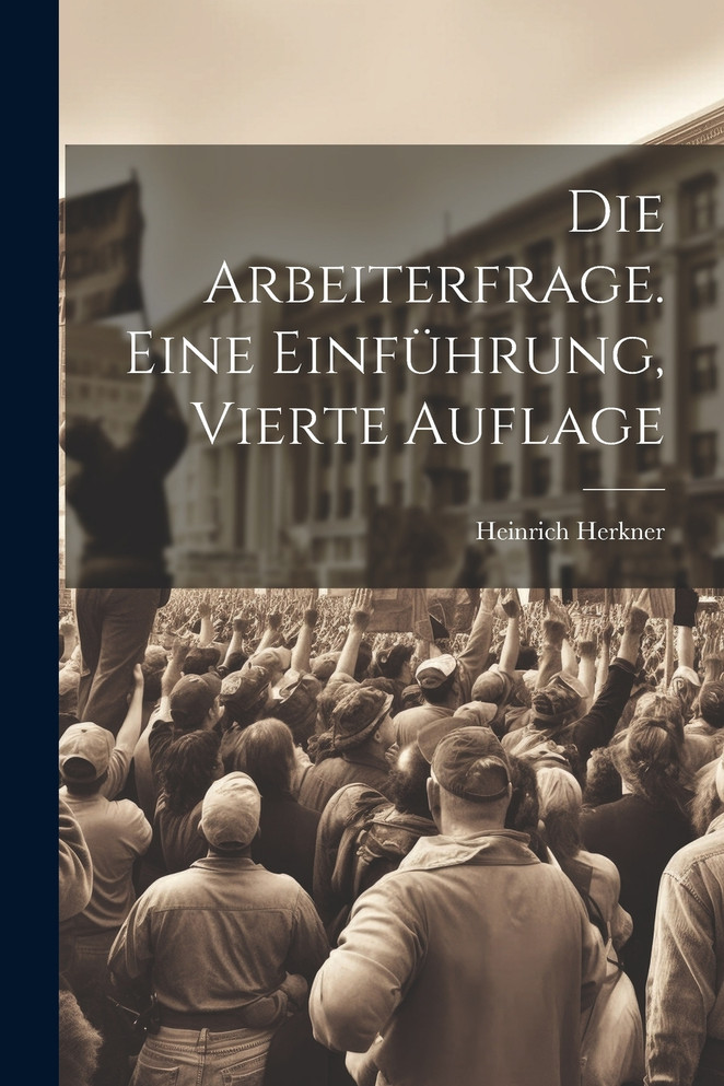 Die Arbeiterfrage. Eine Einführung, Vierte Auflage