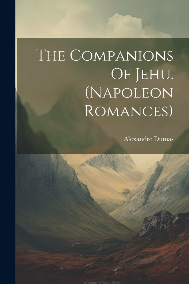The Companions Of Jehu. (napoleon Romances)