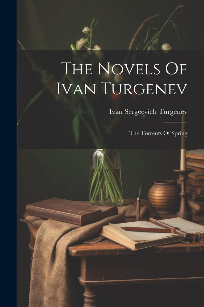 The Novels Of Ivan Turgenev