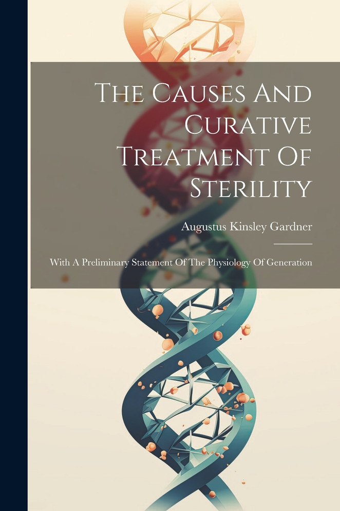 The Causes And Curative Treatment Of Sterility