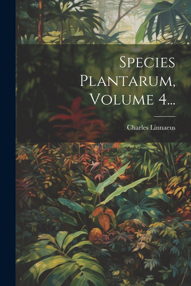 Species Plantarum, Volume 4...