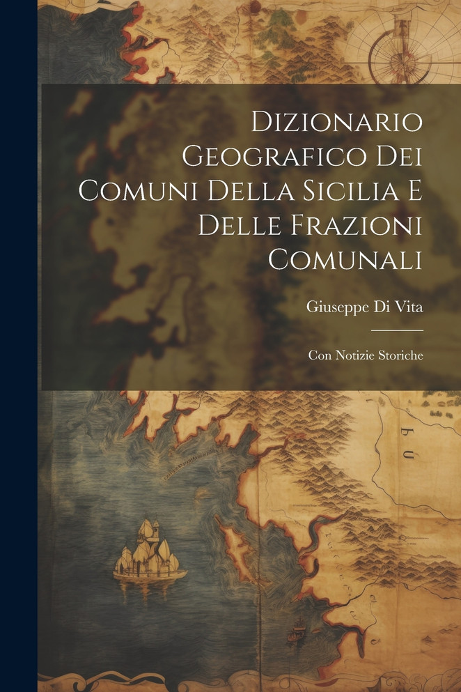 Dizionario Geografico Dei Comuni Della Sicilia E Delle Frazioni Comunali
