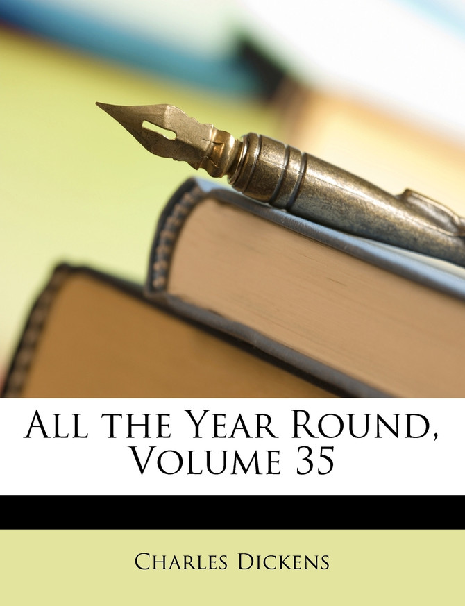 All the Year Round, Volume 35