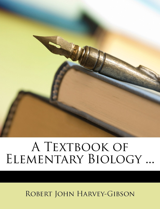 A Textbook of Elementary Biology ...