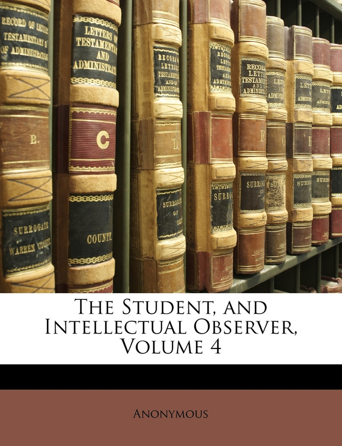 The Student, and Intellectual Observer, Volume 4