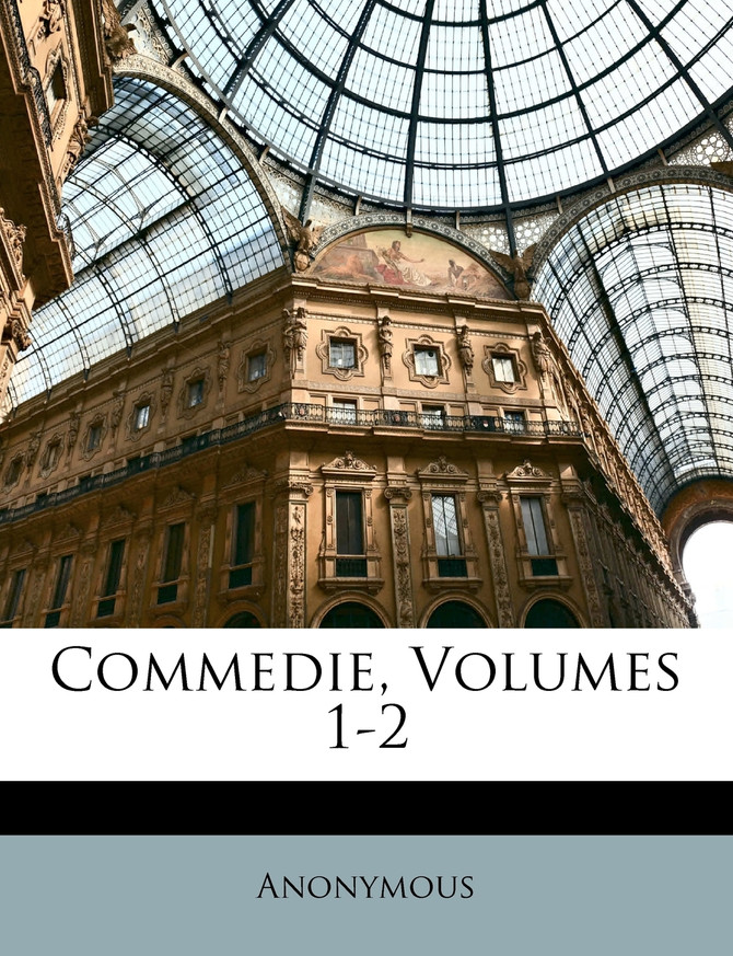 Commedie, Volumes 1-2