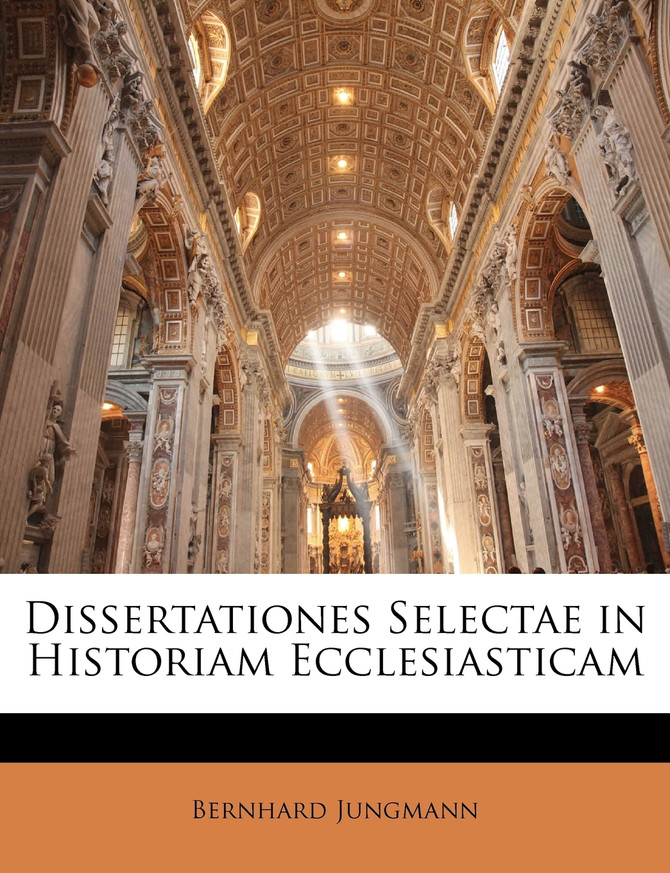 Dissertationes Selectae in Historiam Ecclesiasticam