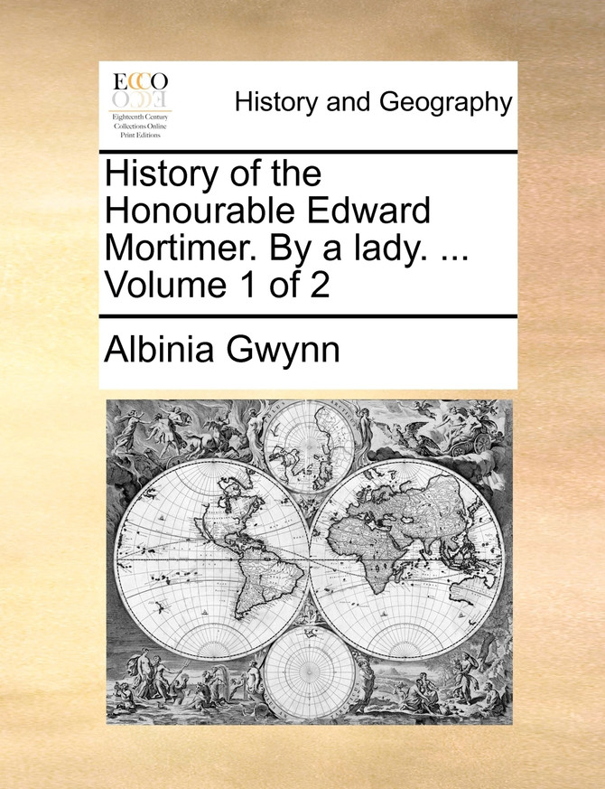 History of the Honourable Edward Mortimer. By a lady. ...  Volume 1 of 2