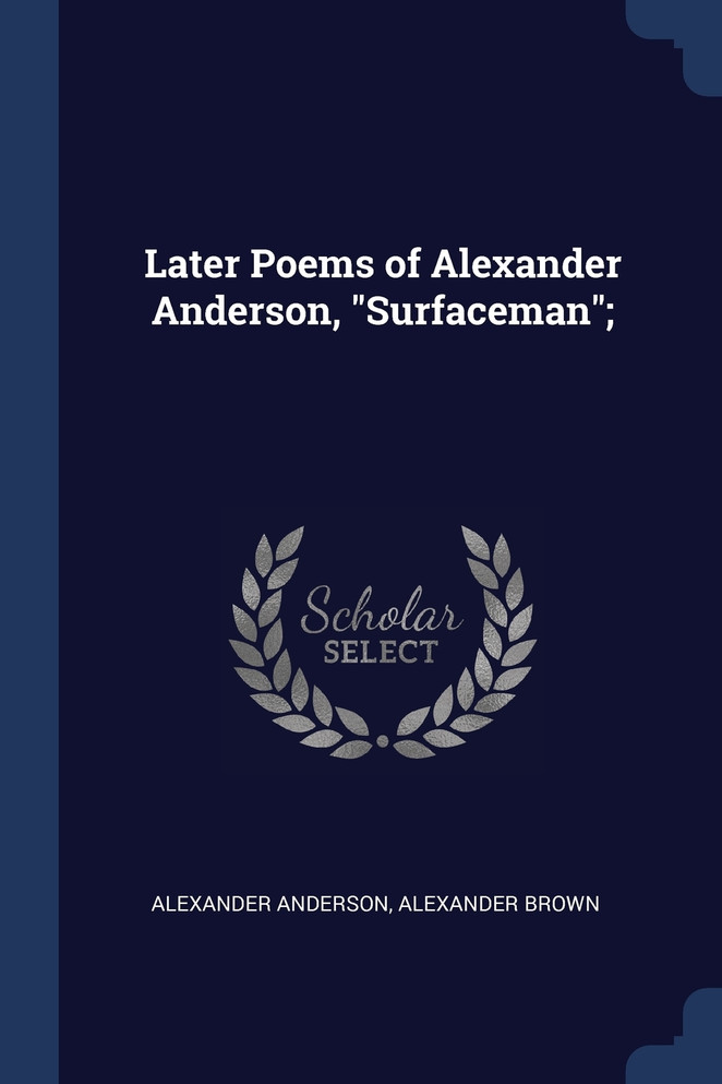 Later Poems of Alexander Anderson, "Surfaceman";