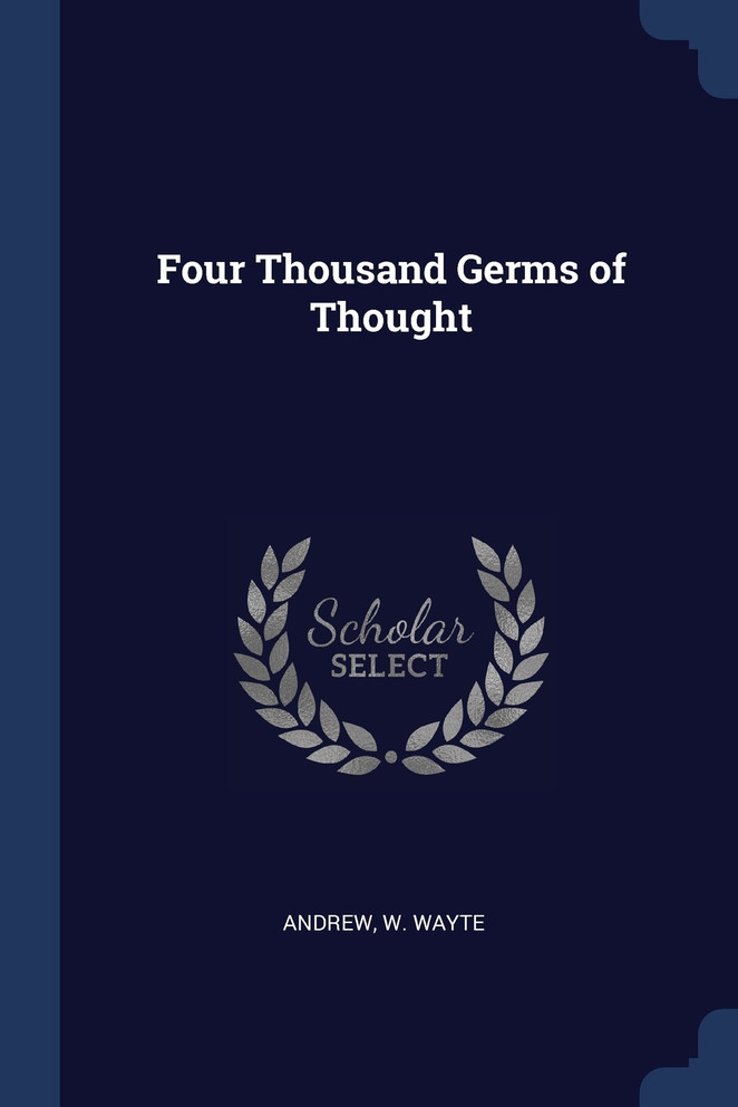 Four Thousand Germs of Thought