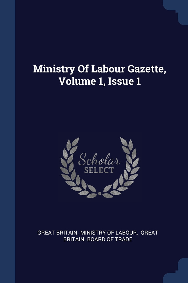 Ministry Of Labour Gazette, Volume 1, Issue 1