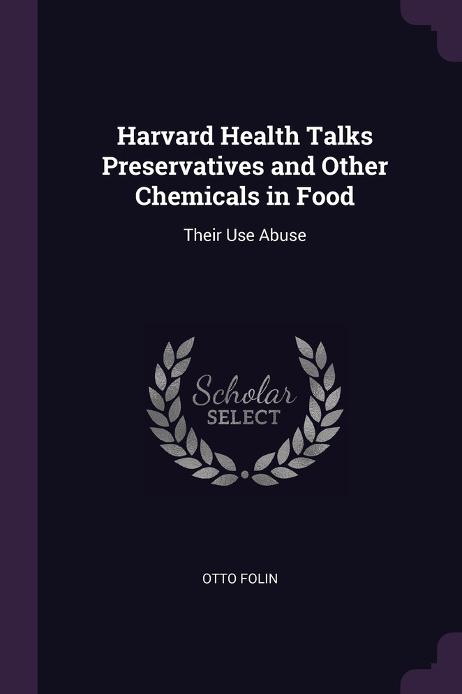 Harvard Health Talks Preservatives and Other Chemicals in Food