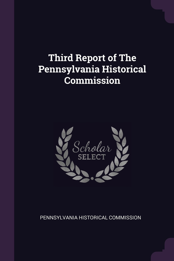 Third Report of The Pennsylvania Historical Commission