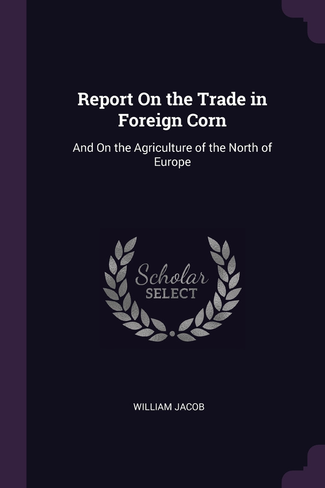 Report On the Trade in Foreign Corn