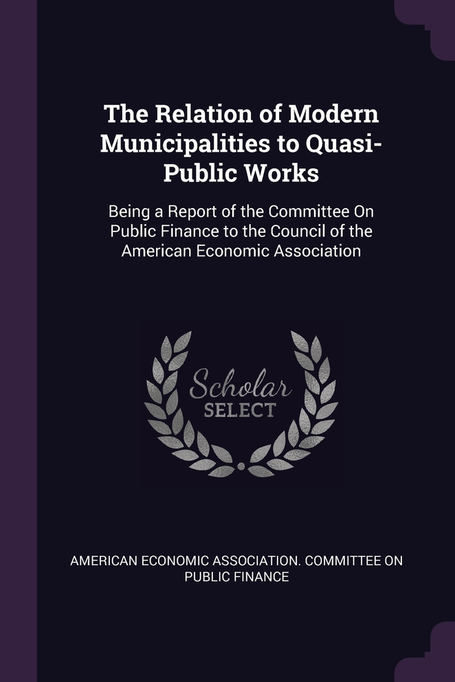 The Relation of Modern Municipalities to Quasi-Public Works