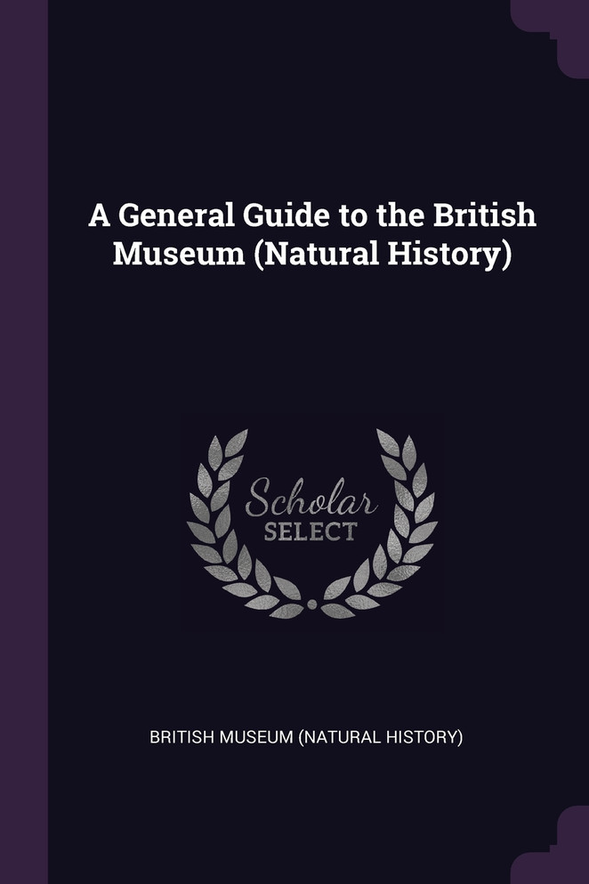 A General Guide to the British Museum (Natural History)