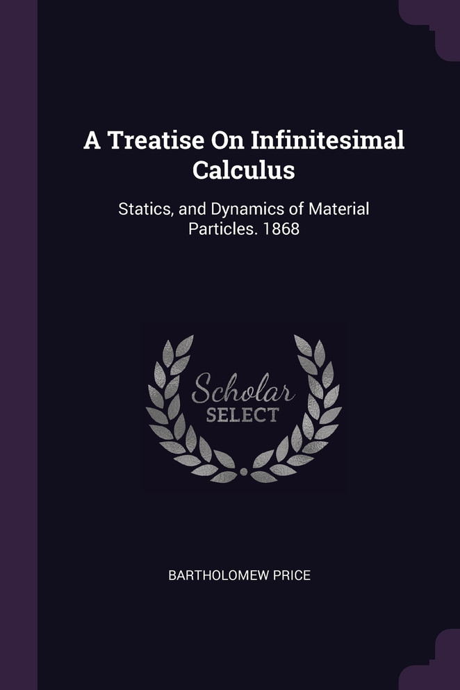 A Treatise On Infinitesimal Calculus