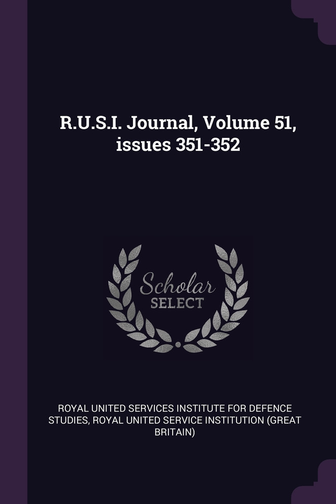 R.U.S.I. Journal, Volume 51, issues 351-352