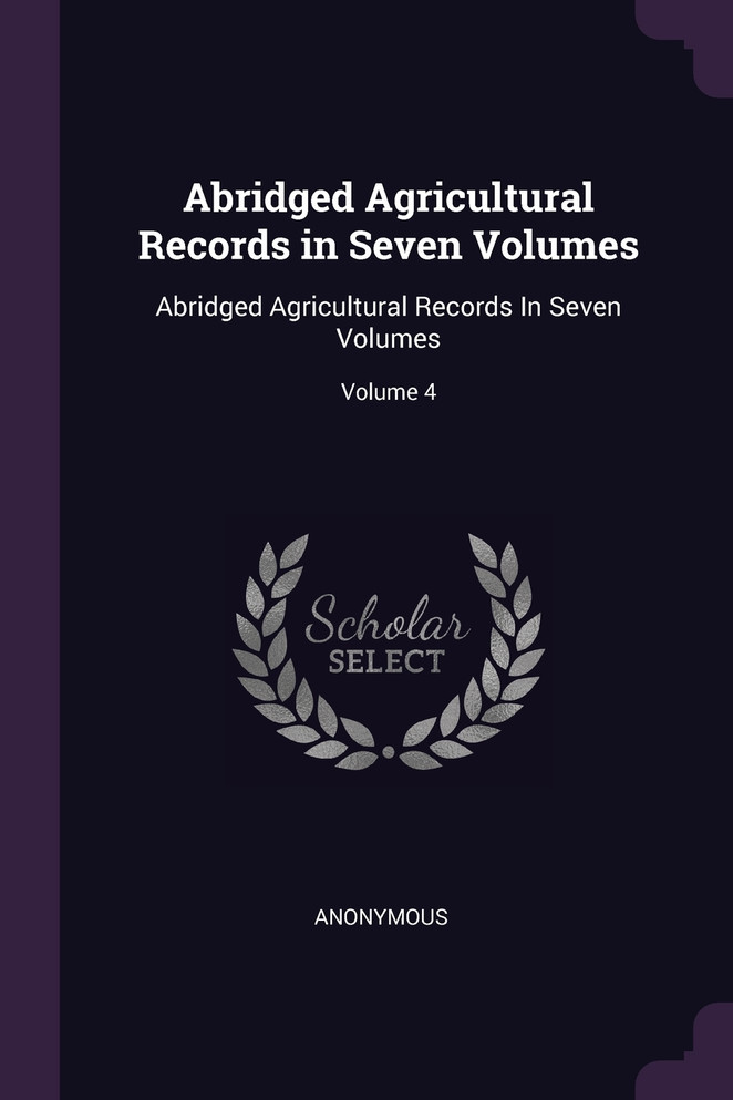 Abridged Agricultural Records in Seven Volumes