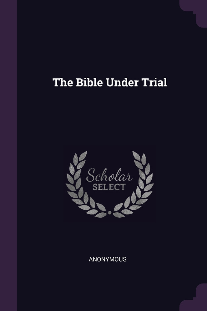 The Bible Under Trial