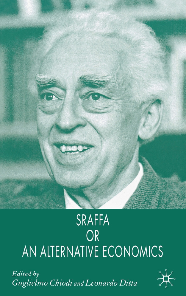Sraffa or an Alternative Economics
