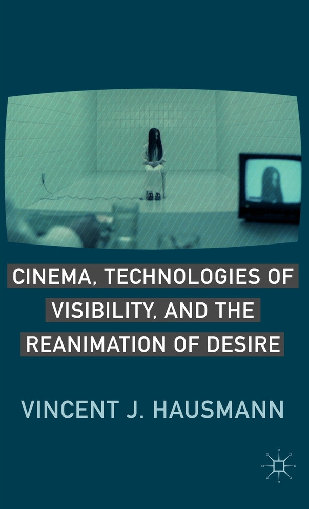 Cinema, Technologies of Visibility, and the Reanimation of Desire