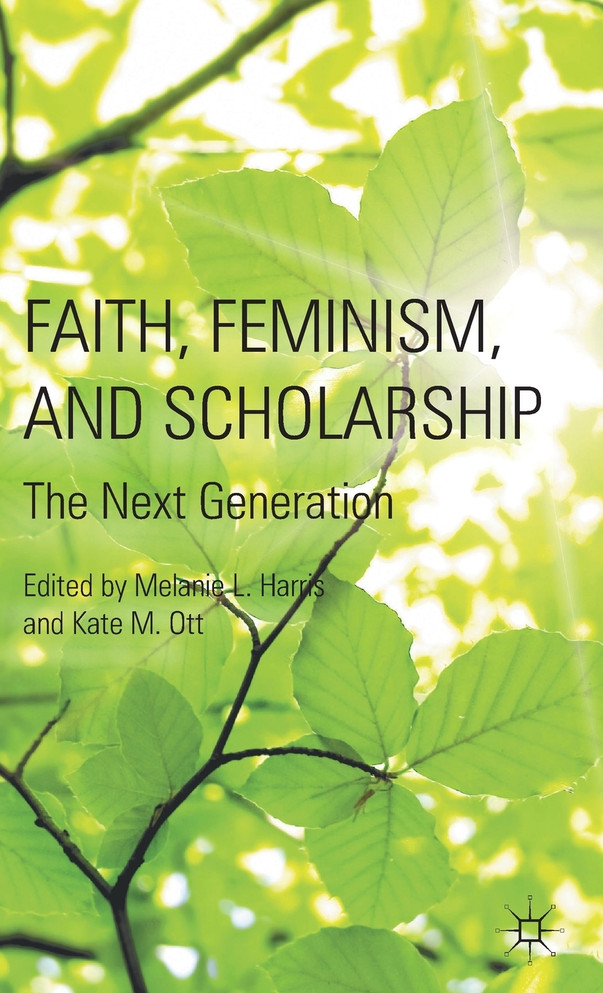 Faith, Feminism, and Scholarship
