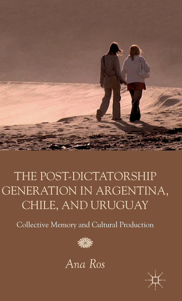 The Post-dictatorship Generation in Argentina, Chile, and Uruguay