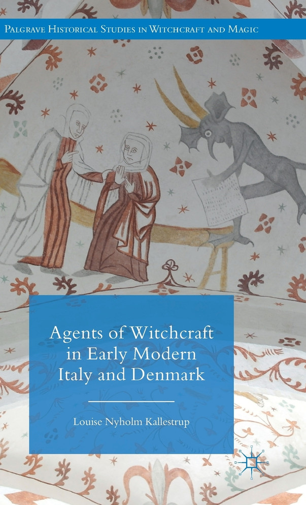 Agents of Witchcraft in Early Modern Italy and Denmark
