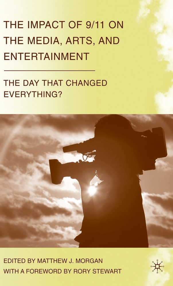 The Impact of 9/11 on the Media, Arts, and Entertainment