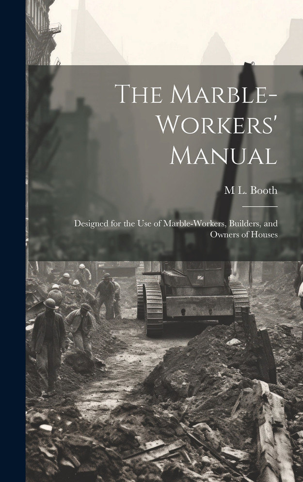 The Marble-Workers' Manual