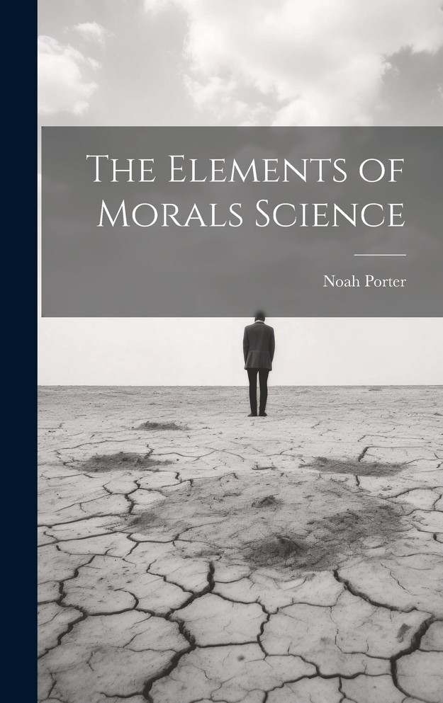 The Elements of Morals Science