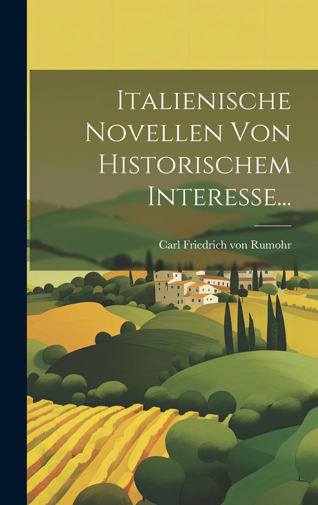 Italienische Novellen Von Historischem Interesse...