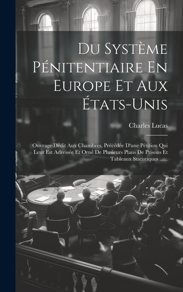 Du Système Pénitentiaire En Europe Et Aux États-unis