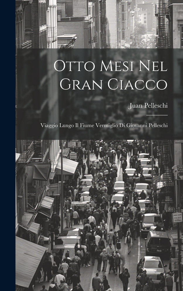 Otto Mesi Nel Gran Ciacco
