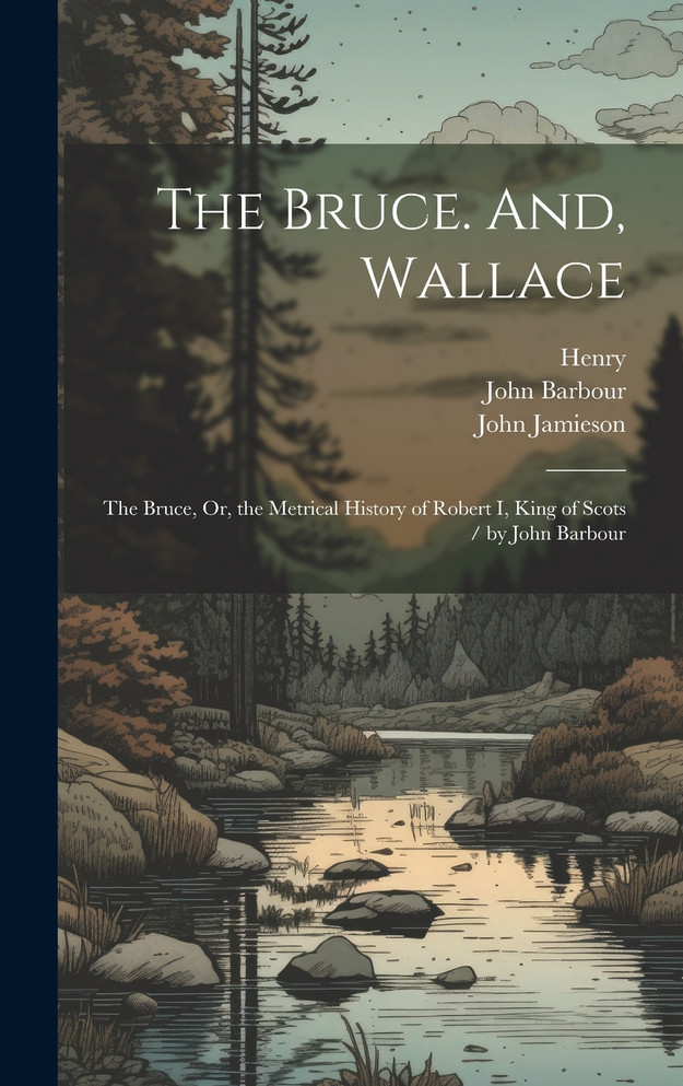 The Bruce. And, Wallace
