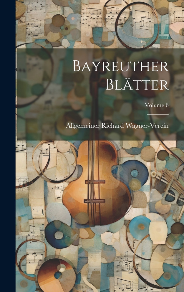 Bayreuther Blätter; Volume 6