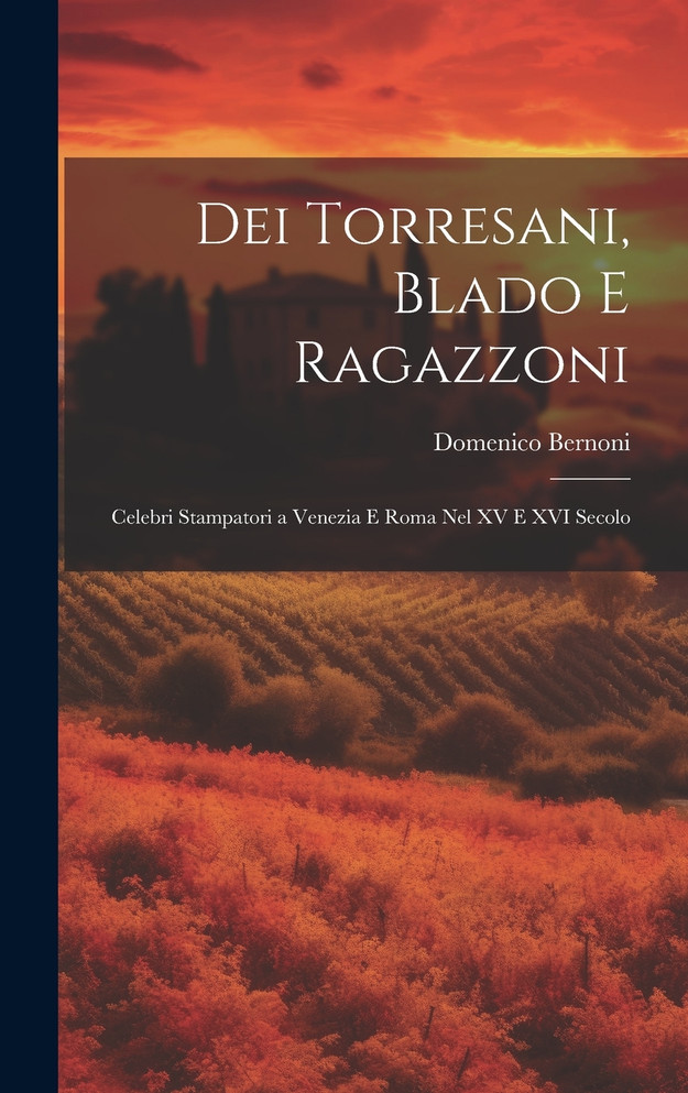 Dei Torresani, Blado E Ragazzoni