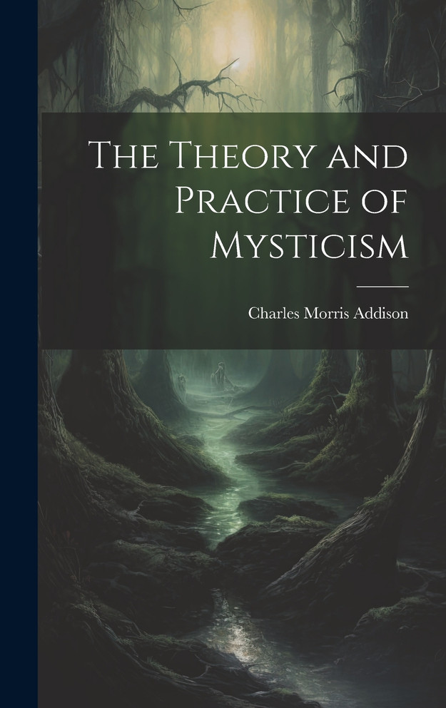 The Theory and Practice of Mysticism