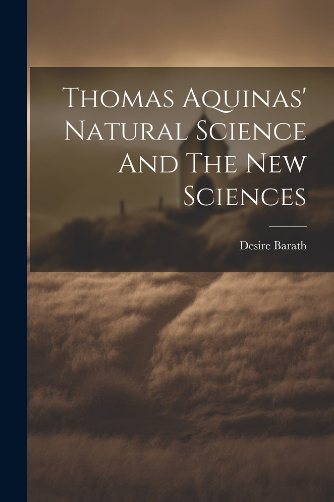 Thomas Aquinas' Natural Science And The New Sciences