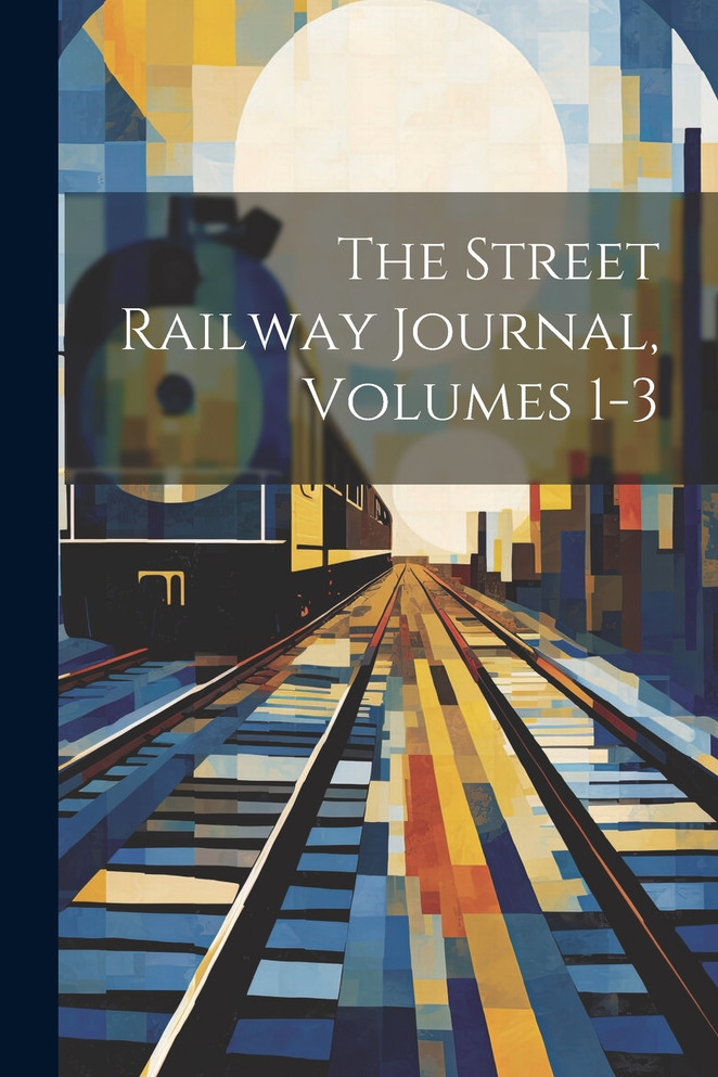 The Street Railway Journal, Volumes 1-3