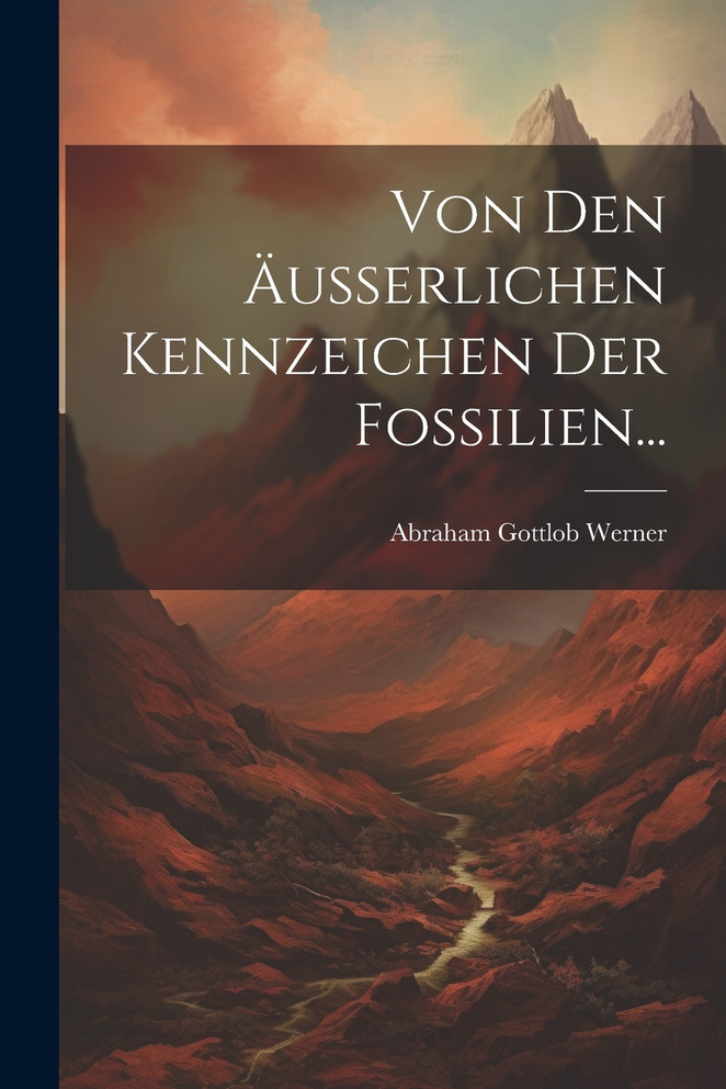Von den Äusserlichen Kennzeichen der Fossilien...