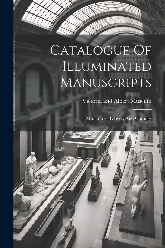 Catalogue Of Illuminated Manuscripts