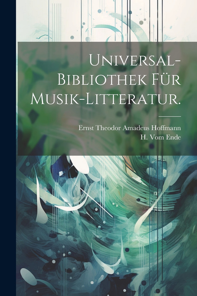 Universal-Bibliothek für Musik-Litteratur.